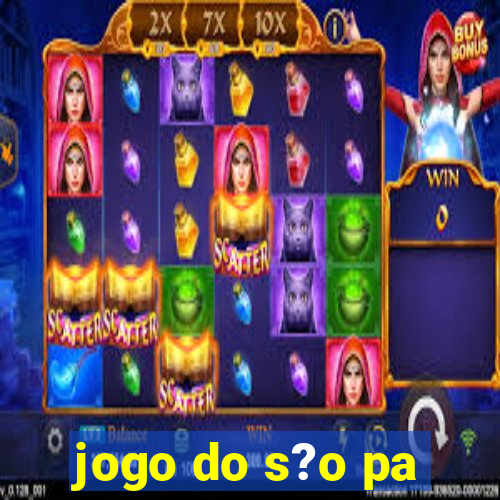 jogo do s?o pa