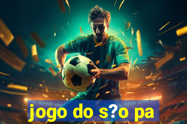 jogo do s?o pa