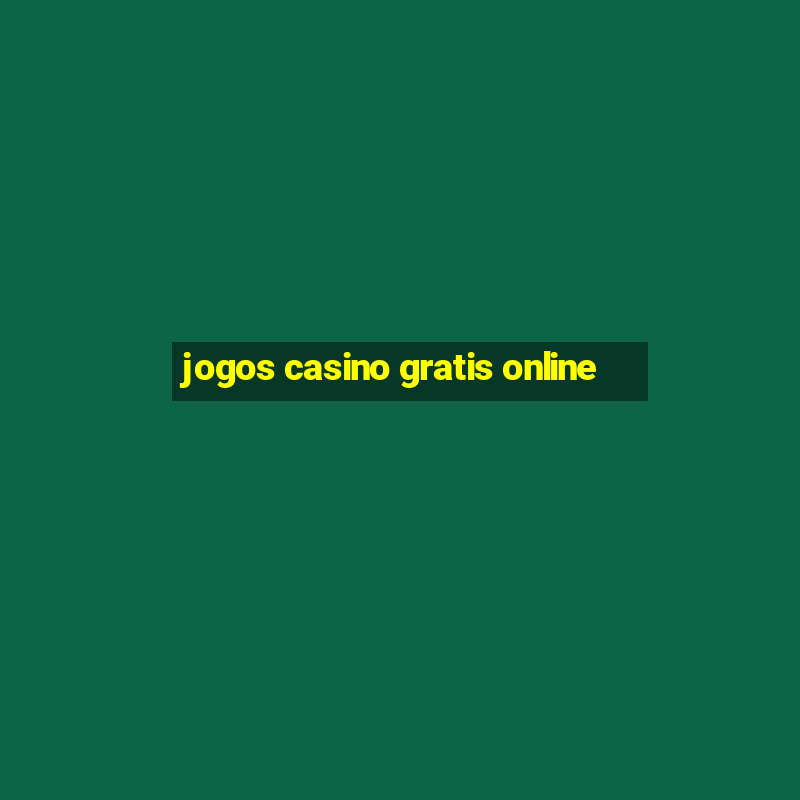 jogos casino gratis online