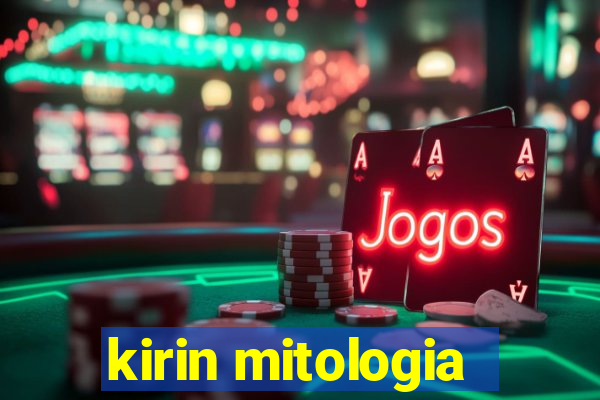 kirin mitologia