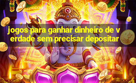 jogos para ganhar dinheiro de verdade sem precisar depositar