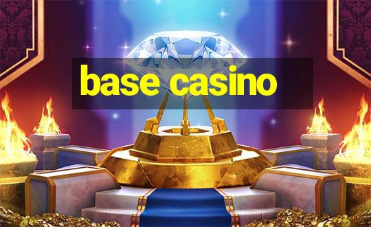 base casino