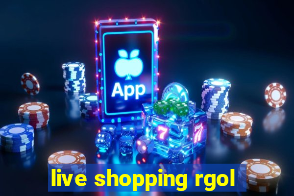 live shopping rgol