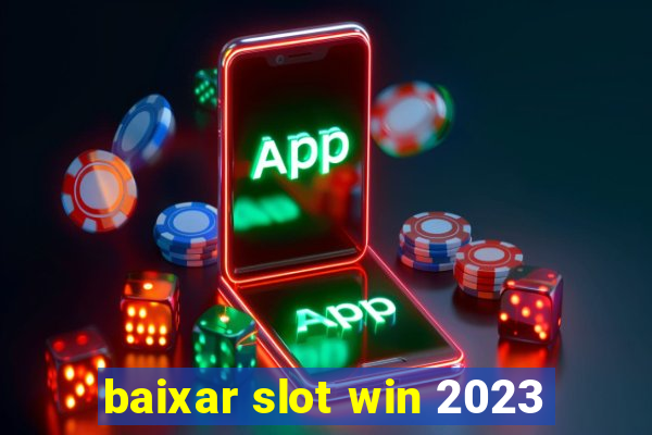 baixar slot win 2023