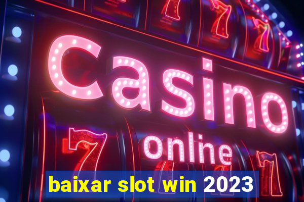 baixar slot win 2023