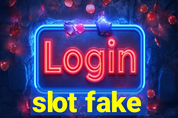 slot fake