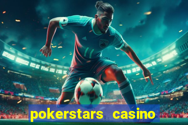 pokerstars casino real money