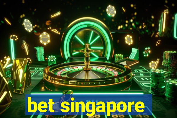 bet singapore