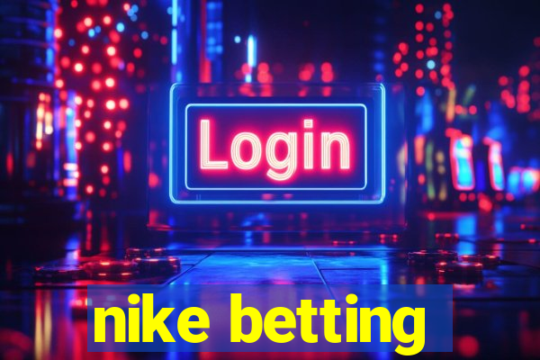 nike betting