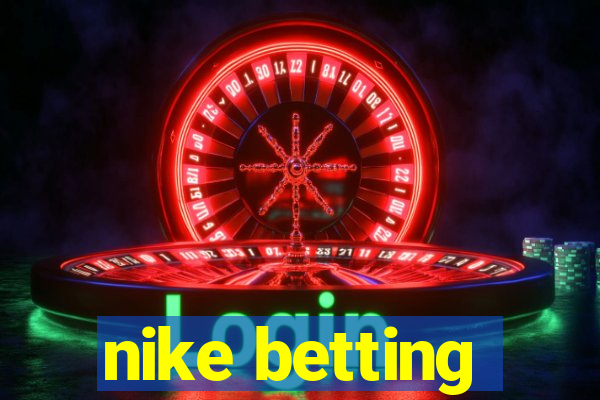 nike betting