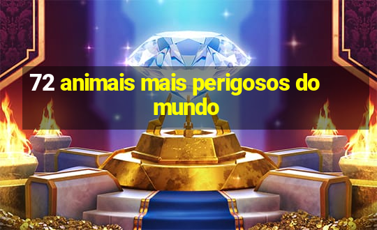 72 animais mais perigosos do mundo