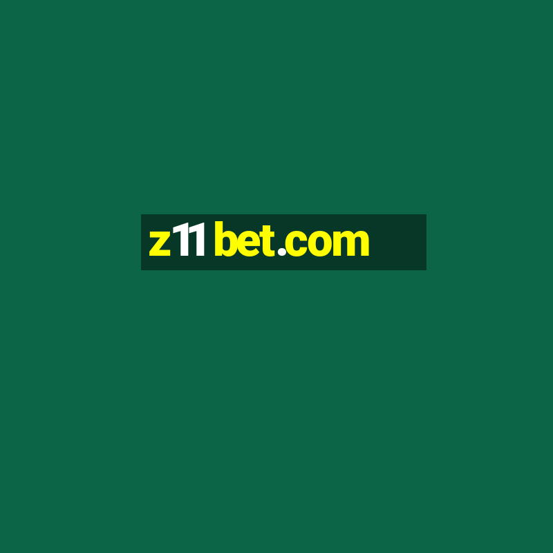 z11 bet.com