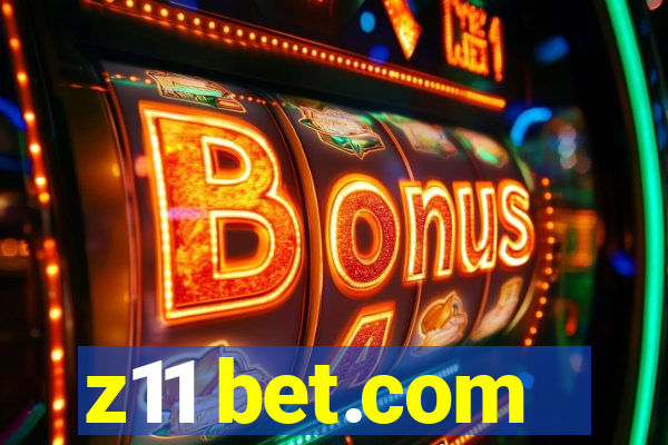 z11 bet.com