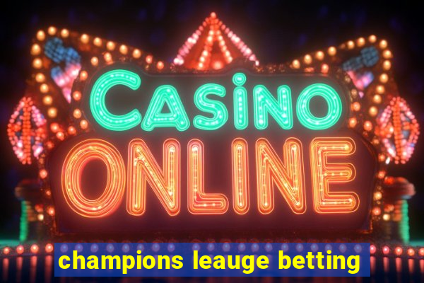 champions leauge betting