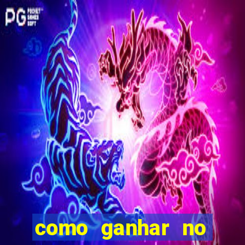 como ganhar no jogo do tigre dicas