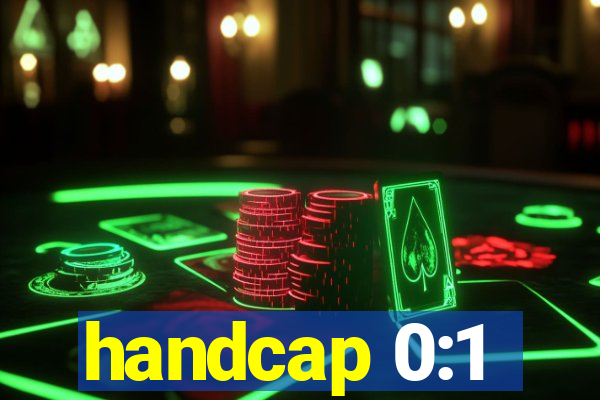 handcap 0:1