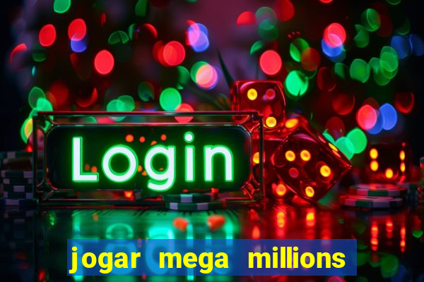 jogar mega millions do brasil