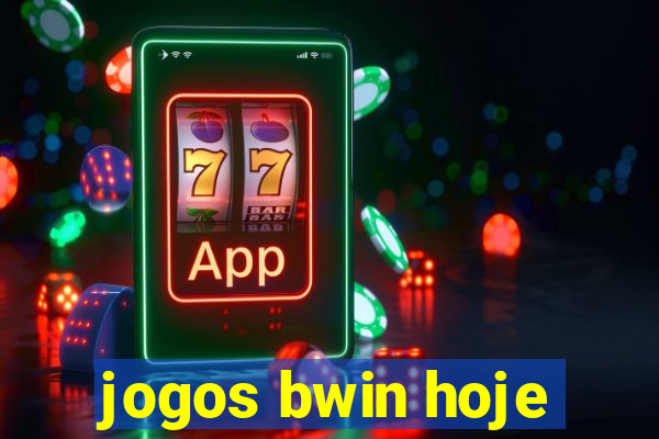 jogos bwin hoje