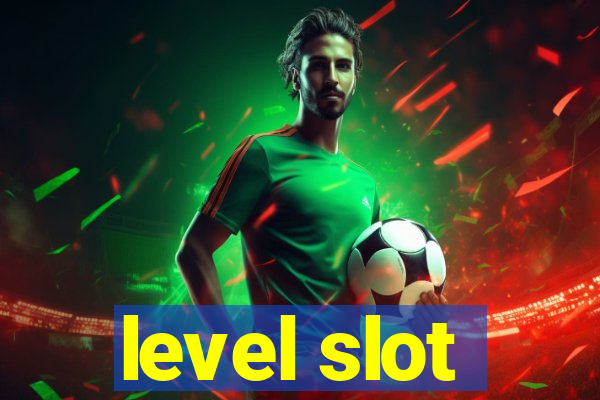 level slot