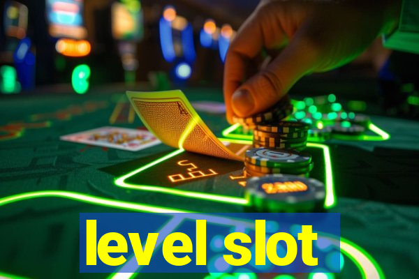 level slot