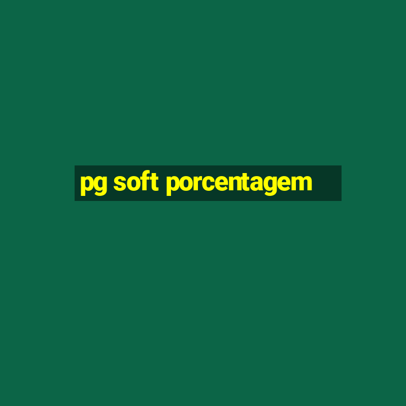 pg soft porcentagem