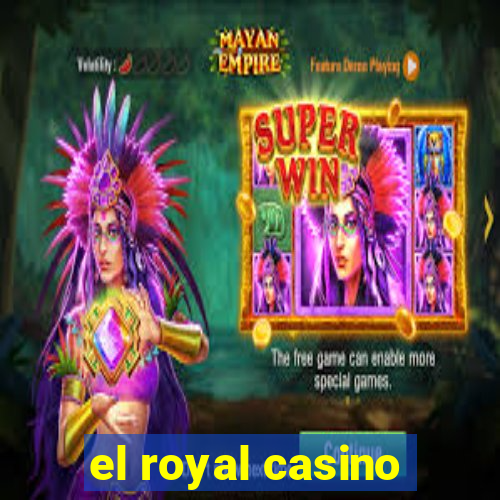 el royal casino