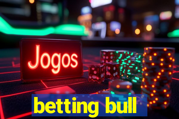 betting bull