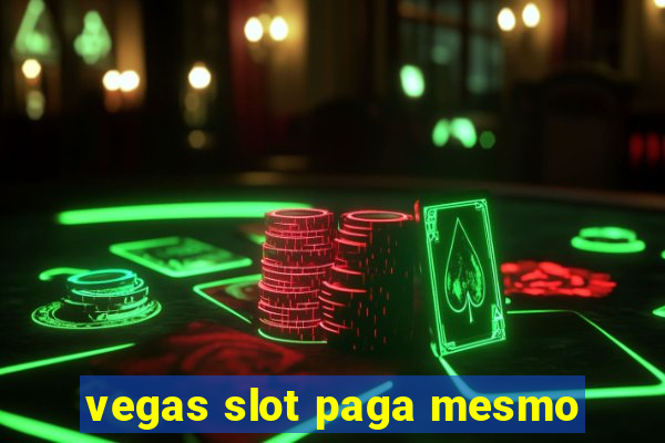 vegas slot paga mesmo