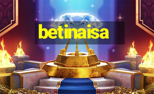 betinaisa