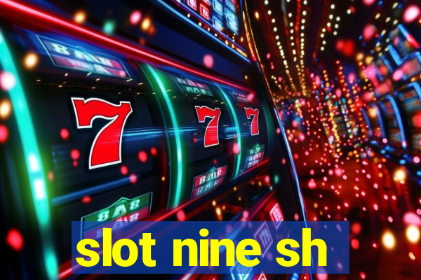 slot nine sh