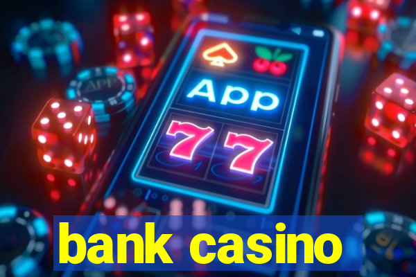 bank casino