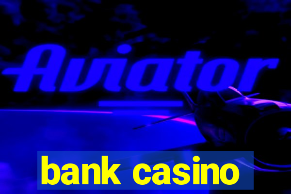 bank casino