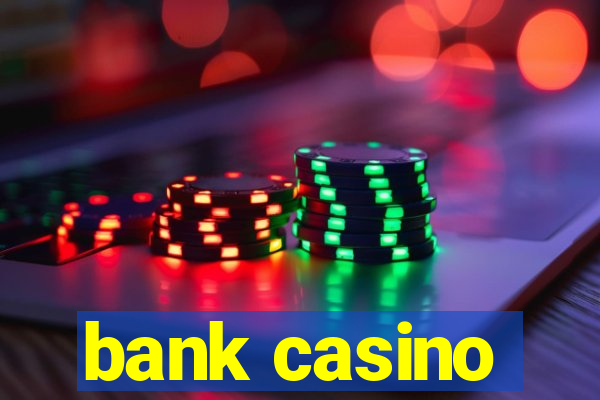 bank casino