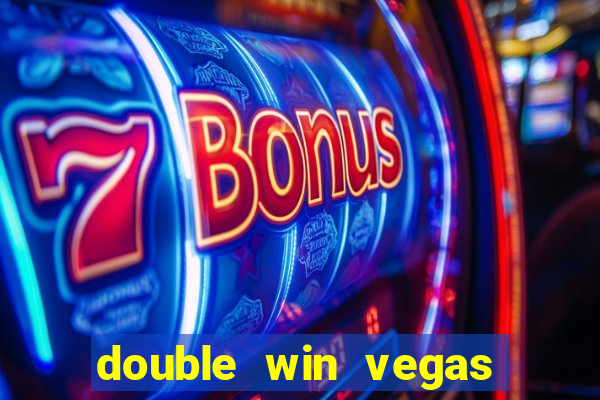 double win vegas casino slots