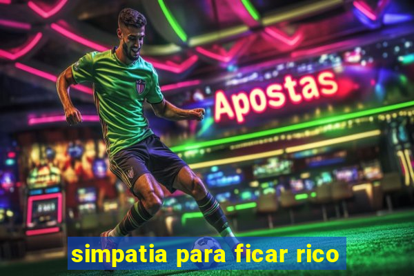 simpatia para ficar rico