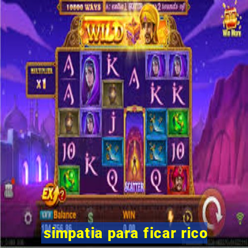 simpatia para ficar rico