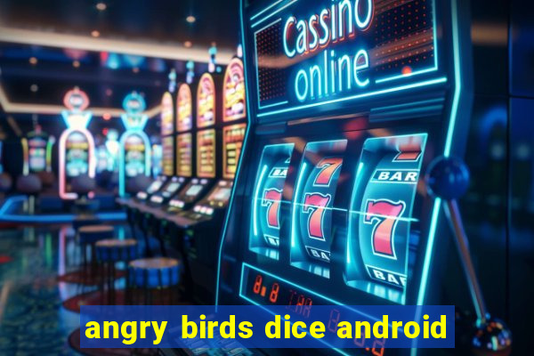 angry birds dice android