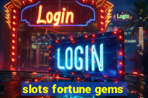 slots fortune gems