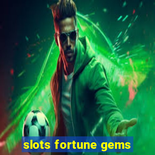 slots fortune gems