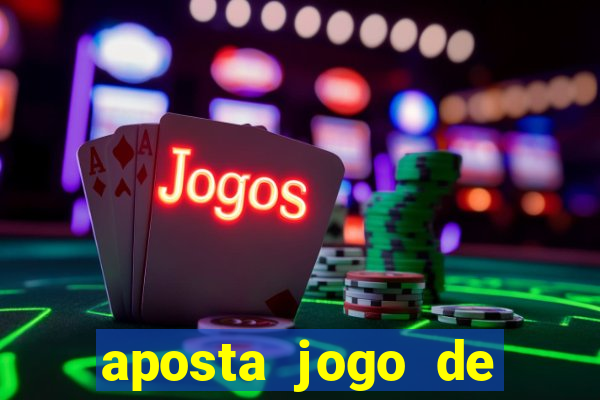 aposta jogo de futebol bet365