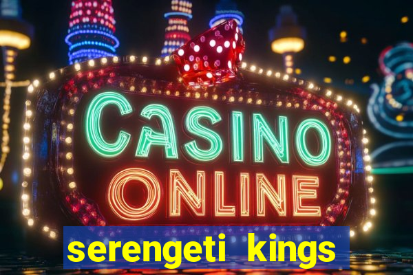 serengeti kings slot online