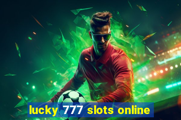 lucky 777 slots online