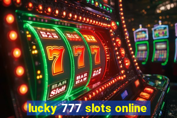 lucky 777 slots online