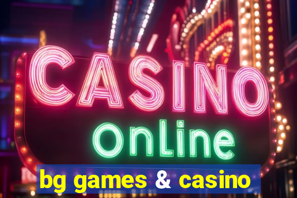 bg games & casino