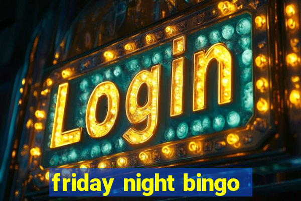 friday night bingo