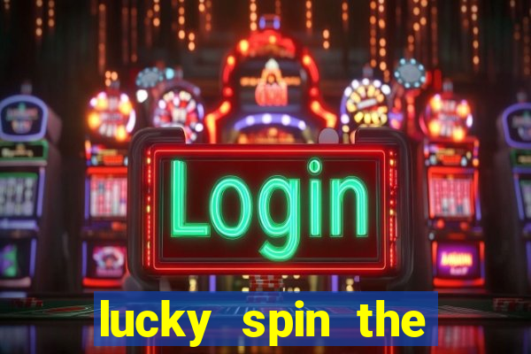 lucky spin the wheel - win free