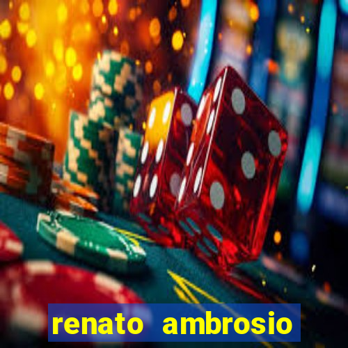 renato ambrosio viva sorte fortuna