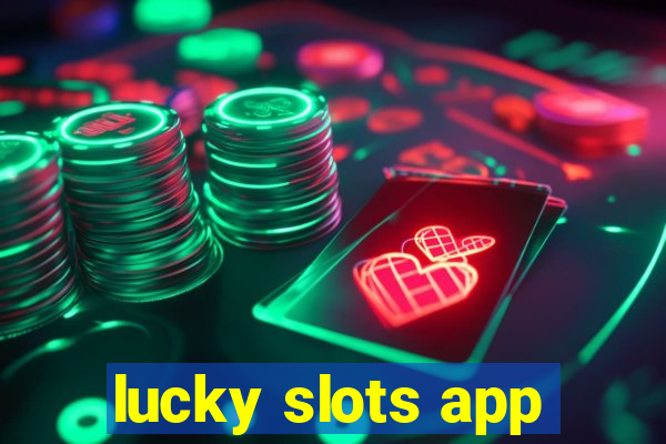 lucky slots app