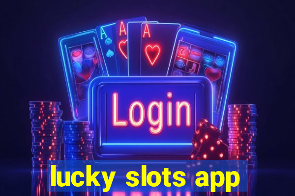 lucky slots app