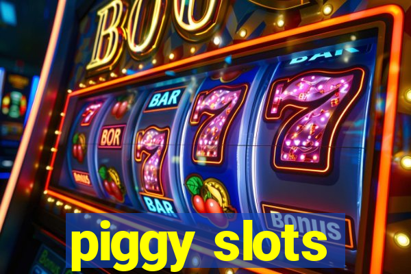 piggy slots